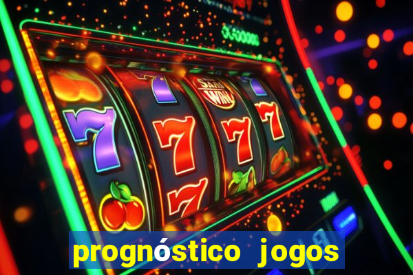 prognóstico jogos de hoje