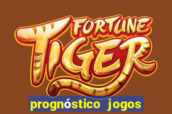 prognóstico jogos de hoje