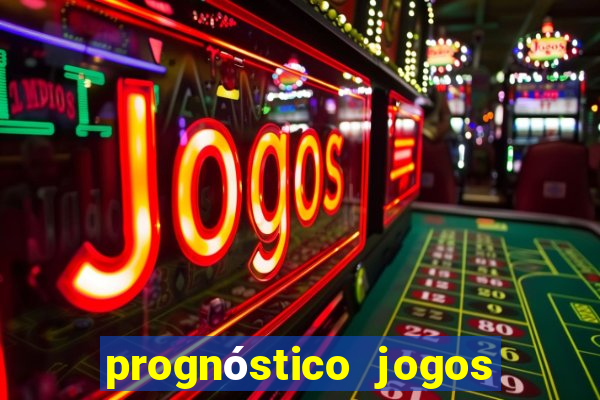 prognóstico jogos de hoje