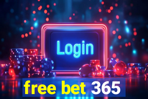 free bet 365