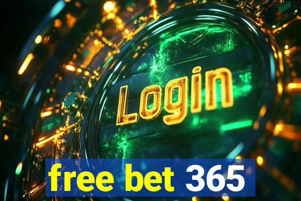 free bet 365