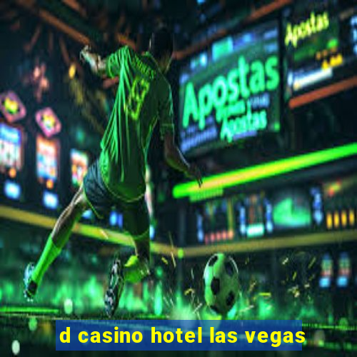 d casino hotel las vegas