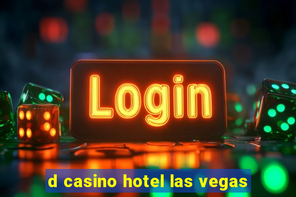 d casino hotel las vegas