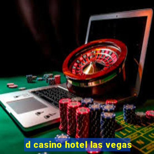 d casino hotel las vegas