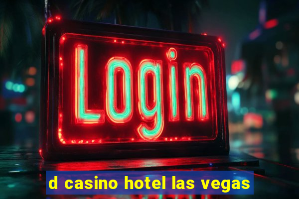 d casino hotel las vegas