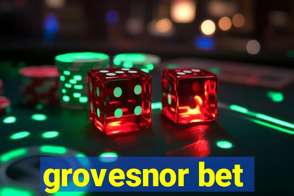 grovesnor bet