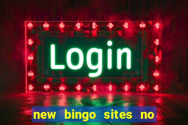 new bingo sites no deposit required