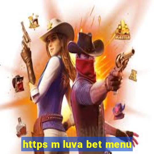 https m luva bet menu