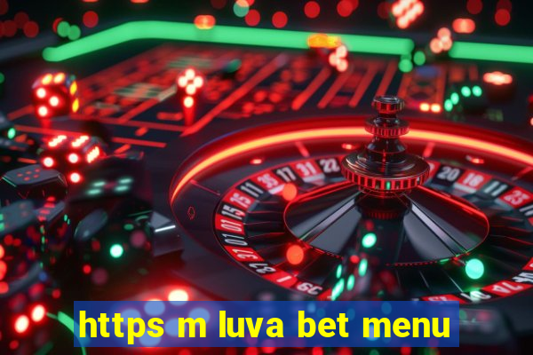 https m luva bet menu