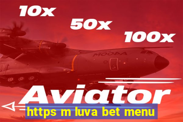 https m luva bet menu