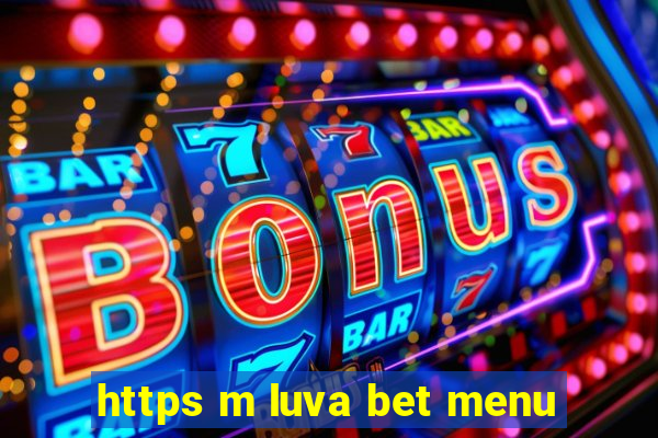 https m luva bet menu