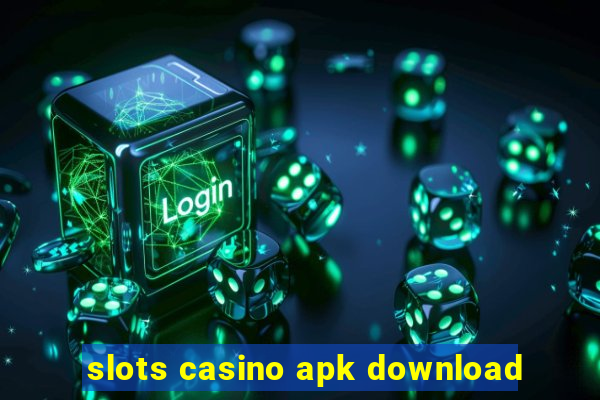 slots casino apk download