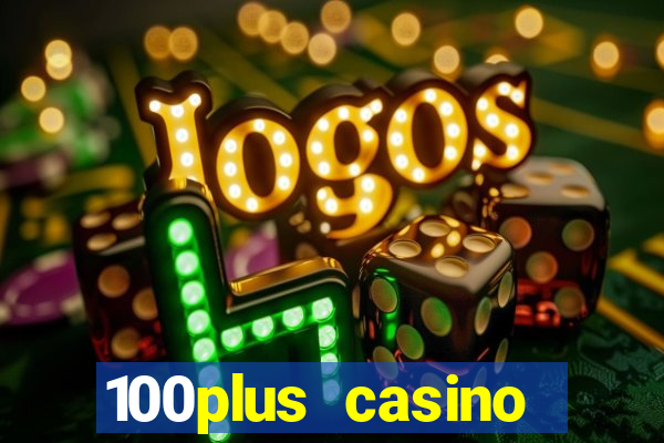 100plus casino online login