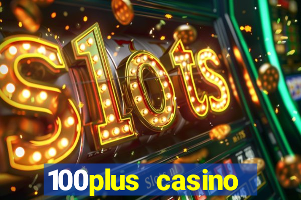 100plus casino online login