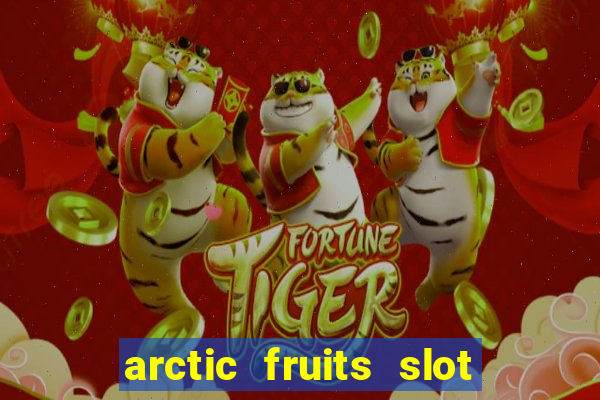 arctic fruits slot free play