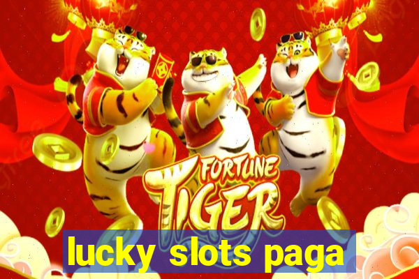 lucky slots paga