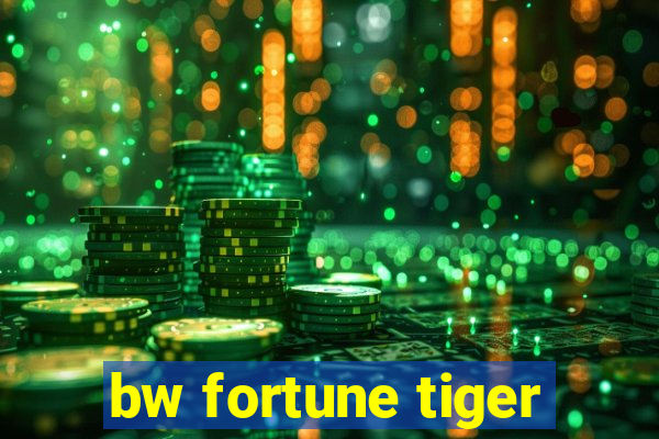 bw fortune tiger