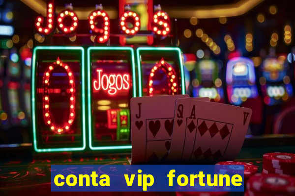 conta vip fortune tiger grátis