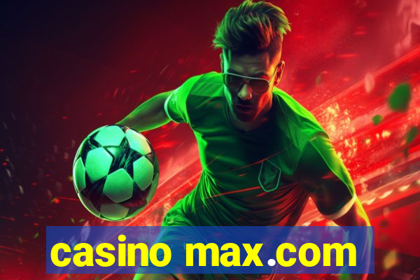 casino max.com