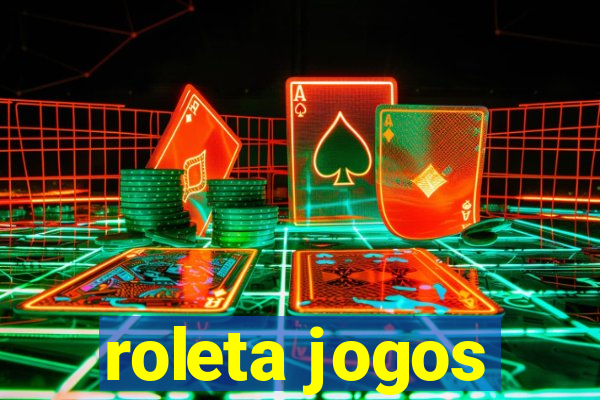 roleta jogos