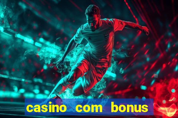 casino com bonus no cadastro