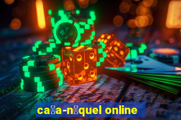 ca莽a-n铆quel online