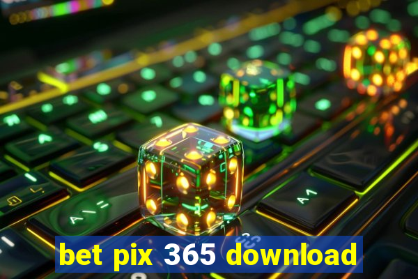 bet pix 365 download