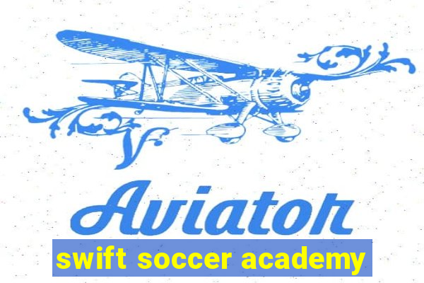 swift soccer academy