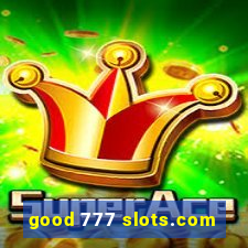 good 777 slots.com