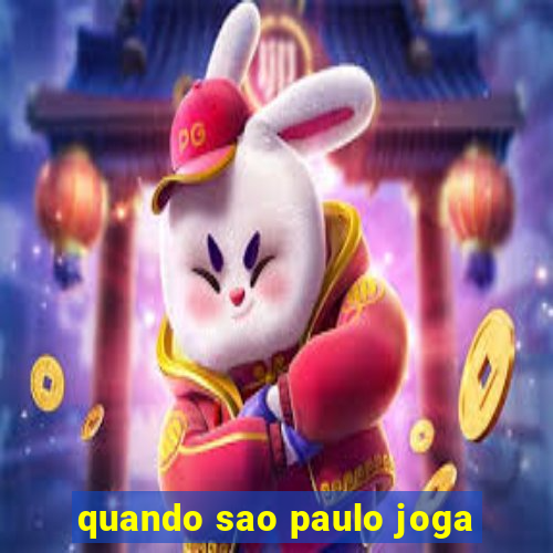 quando sao paulo joga