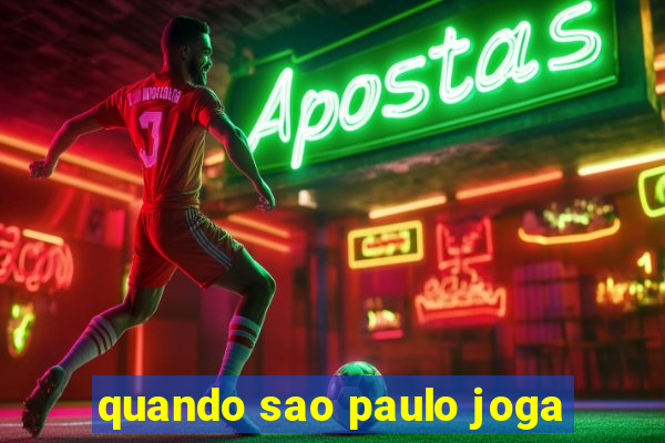 quando sao paulo joga