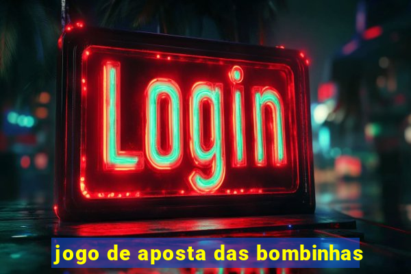 jogo de aposta das bombinhas