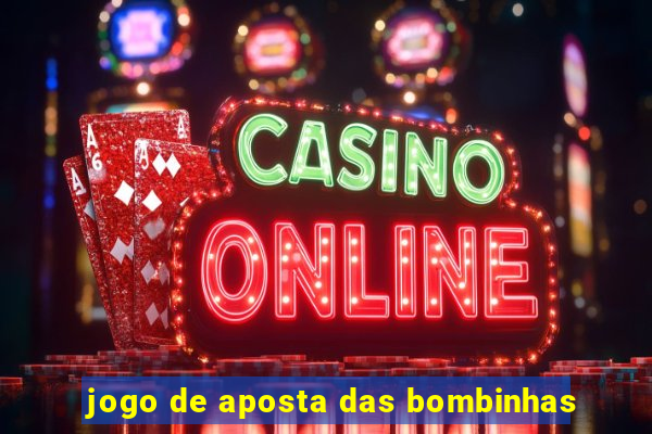 jogo de aposta das bombinhas