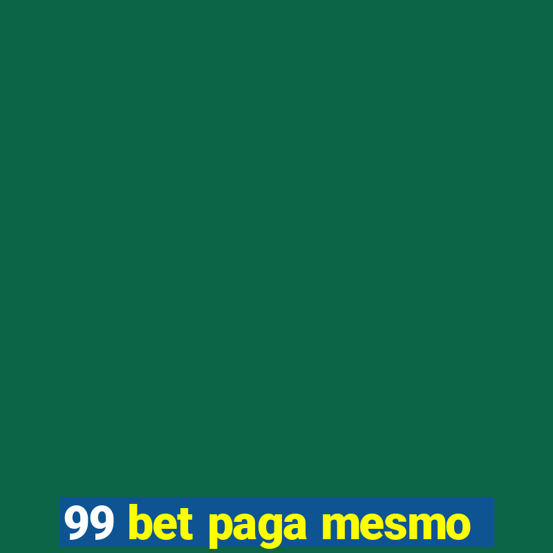 99 bet paga mesmo