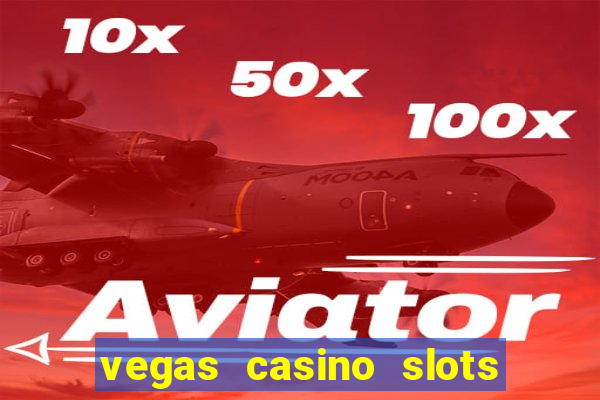 vegas casino slots online free