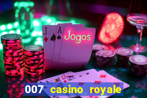 007 casino royale poker scene dublado