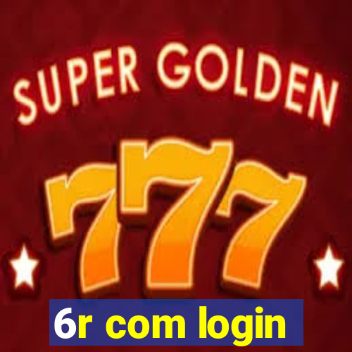 6r com login