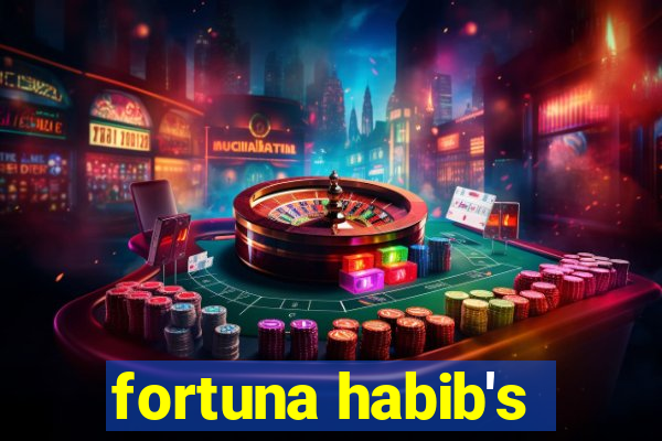 fortuna habib's