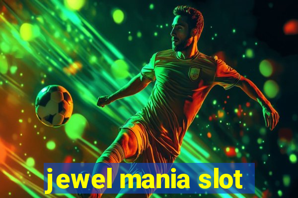 jewel mania slot