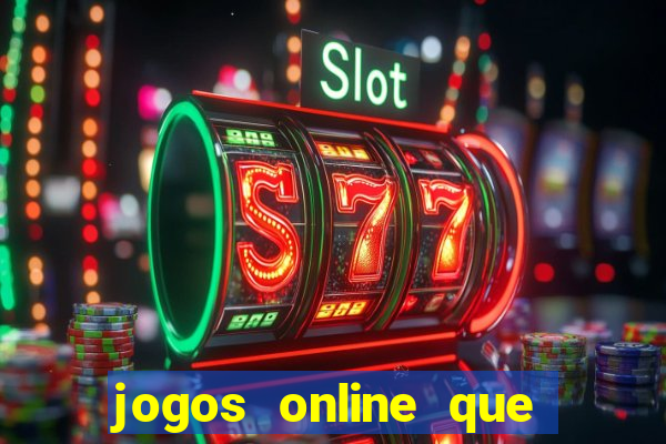 jogos online que ganha dinheiro de verdade