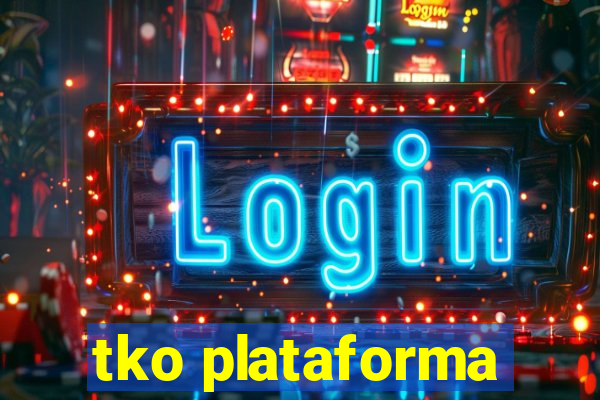 tko plataforma