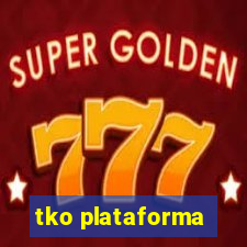 tko plataforma