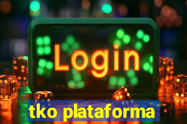 tko plataforma