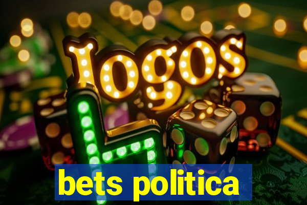 bets politica