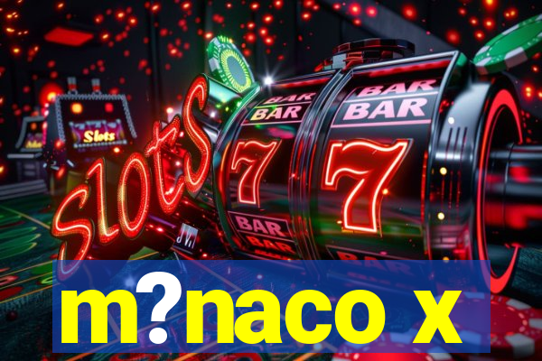 m?naco x