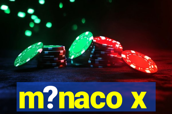 m?naco x