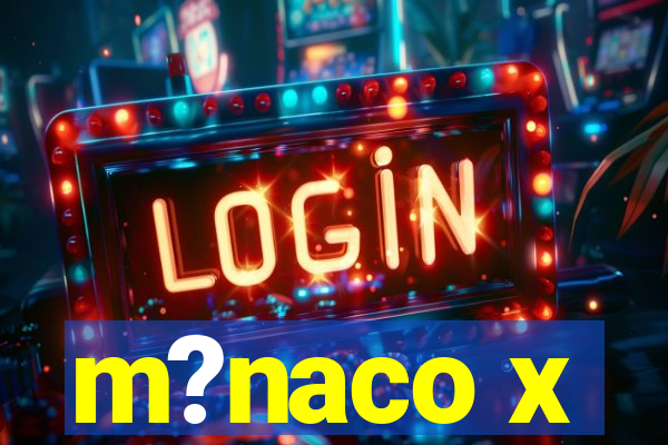 m?naco x