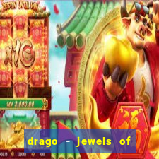 drago - jewels of fortune slot