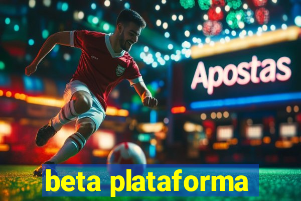 beta plataforma