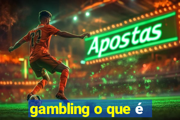 gambling o que é